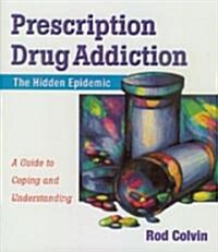 Prescription Drug Addiction (Paperback)