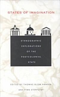 States of Imagination: Ethnographic Explorations of the Postcolonial State (Paperback)