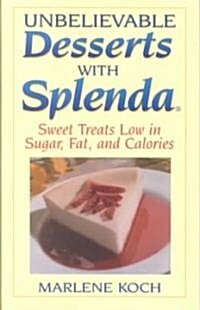 Unbelievable Desserts With Splenda (Hardcover)