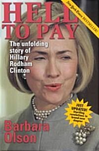 [중고] Hell to Pay: The Unfolding Story of Hillary Rodham Clinton (Paperback, Revised, Update)