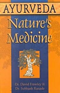 Ayurveda, Natures Medicine (Paperback, 1st)