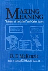 Making Meaning: Printers of the Mind and Other Essays (Paperback)
