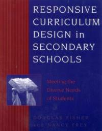 Responsive curriculum design in secondary schools : meeting the diverse needs of students