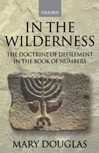 In the Wilderness : The Doctrine of Defilement in the Book of Numbers (Paperback, With a new preface)