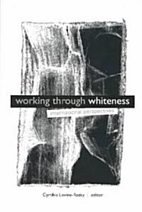 Working Through Whiteness: International Perspectives (Paperback)