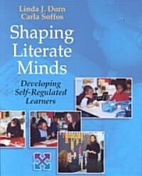 Shaping Literate Minds: Developing Self-Regulated Learners (Paperback)