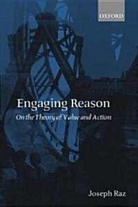 Engaging Reason : On the Theory of Value and Action (Paperback)