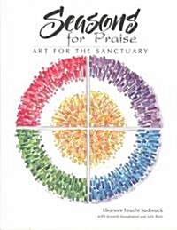 Seasons for Praise: Art for the Sanctuary (Paperback)
