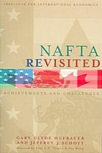 NAFTA Revisited: Achievements and Challenges (Paperback)