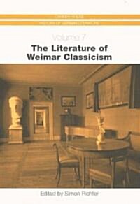 The Literature of Weimar Classicism (Hardcover)