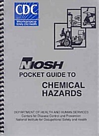 NIOSH Pocket Guide to Chemical Hazards (Spiral)