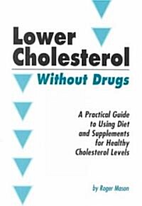 Lower Cholesterol Without Drugs (Paperback, Revised)
