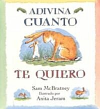 Adivina Cuanto Te Quiero = Guess How Much I Love You (Paperback)