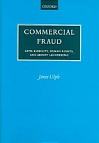 Commercial Fraud : Civil Liability, Human Rights, and Money Laundering (Hardcover)