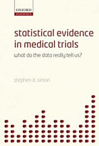 Statistical Evidence in Medical Trials : What Do the Data Really Tell Us? (Paperback)