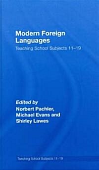 Modern Foreign Languages : Teaching School Subjects 11-19 (Hardcover)