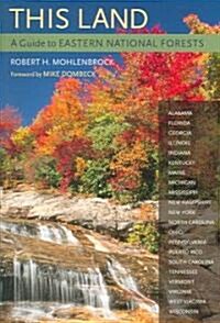 This Land: A Guide to Eastern National Forests (Paperback)