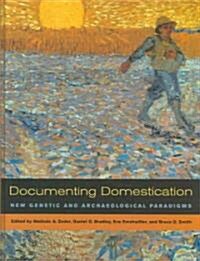 Documenting Domestication: New Genetic and Archaeological Paradigms (Hardcover)