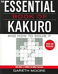 The Essential Book of Kakuro: And How to Solve It (Paperback, Original)