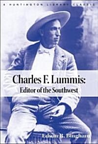 Charles F. Lummis: Editor of the Southwest (Paperback)