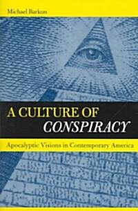 A Culture of Conspiracy: Apocalyptic Visions in Contemporary America (Paperback)