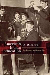 American Indian Education: A History (Paperback)