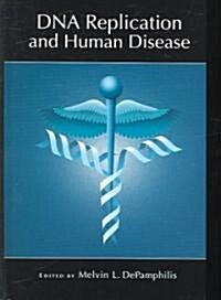 DNA Replication and Human Disease (Hardcover, Revised)