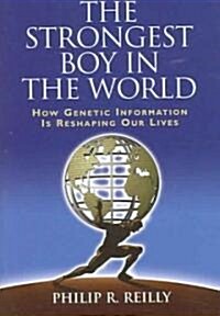 Strongest Boy World & Other Advent C CB: How Genetic Information Is Reshaping Our Lives (Hardcover)