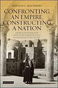 Confronting an Empire, Constructing a Nation (Hardcover)