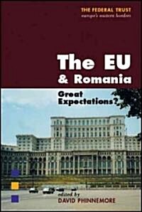 The EU and Romania : Accession and Beyond (Paperback)