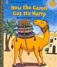 How the Camel Got Its Hump: Tales from Around the World (Hardcover)