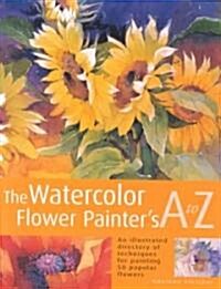 The Watercolor Flower Painters A to Z (Hardcover)