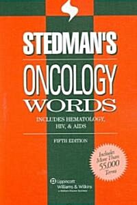 Stedmans Oncology Words: Includes Hematology, HIV, & AIDS (Paperback, 5)