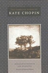 The Complete Works of Kate Chopin (Paperback)