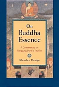 On Buddha Essence: A Commentary on Rangjung Dorjes Treatise (Paperback)