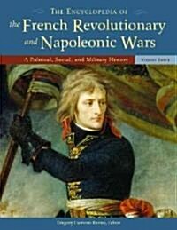 The Encyclopedia of the French Revolutionary and Napoleonic Wars: A Political, Social, and Military History [3 Volumes] (Hardcover)