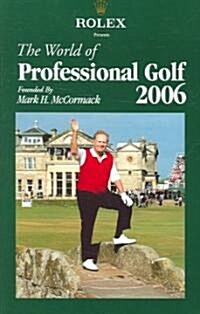Rolex presents The World of Professional Golf 2006 (Hardcover)
