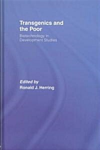 Transgenics and the Poor : Biotechnology in Development Studies (Hardcover)