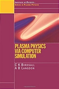Plasma Physics Via Computer Simulation (Paperback)