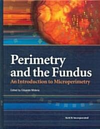 Perimetry and the Fundus (Hardcover, 1st)