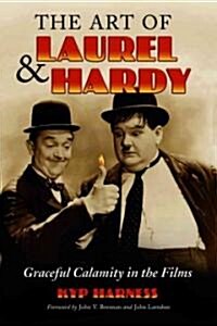Art of Laurel and Hardy: Graceful Calamity in the Films (Paperback)