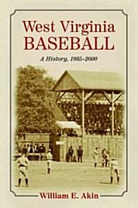 West Virginia Baseball: A History, 1865-2000 (Paperback)