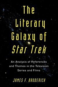 Literary Galaxy of Star Trek: An Analysis of References and Themes in the Television Series and Films (Paperback)