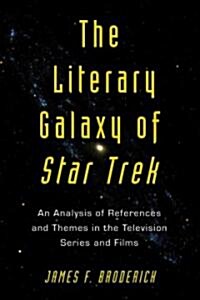 The Literary Galaxy of Star Trek: An Analysis of References and Themes in the Television Series and Films (Paperback)