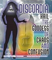 Discordia: Hail Eris Goddess of Chaos and Confusion (Paperback)