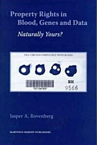 Property Rights in Blood, Genes and Data: Naturally Yours? (Paperback)