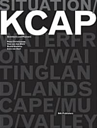 Situation: Kcap Architects & Planners: Kees Christiaanse, Han Van Den Born, Ruurd Gietma and Irma Van Oort (Paperback)