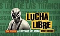 Lucha Libre: Cine de Dedo de Santiago Melazzini (Paperback)