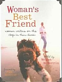 Womans Best Friend: Women Writers on the Dogs in Their Lives (Paperback)