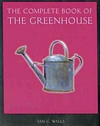 The Complete Book of the Greenhouse (Paperback)